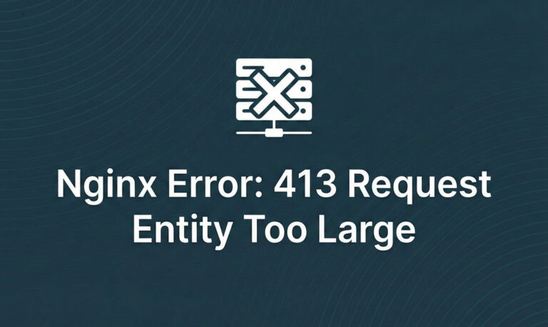 Fix Nginx 413 Request Entity Too Large Error