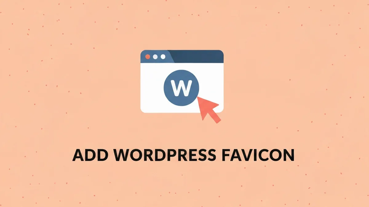 A stylized browser tab featuring a blue WordPress logo as the favicon with a coral arrow pointing to it. Text: ADD WORDPRESS FAVICON.