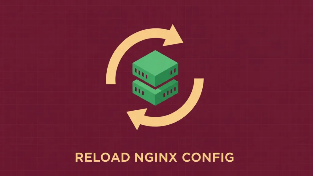 A stylized green server block encircled by seamless cycling arrows on a burgundy background. Text: RELOAD NGINX CONFIG.