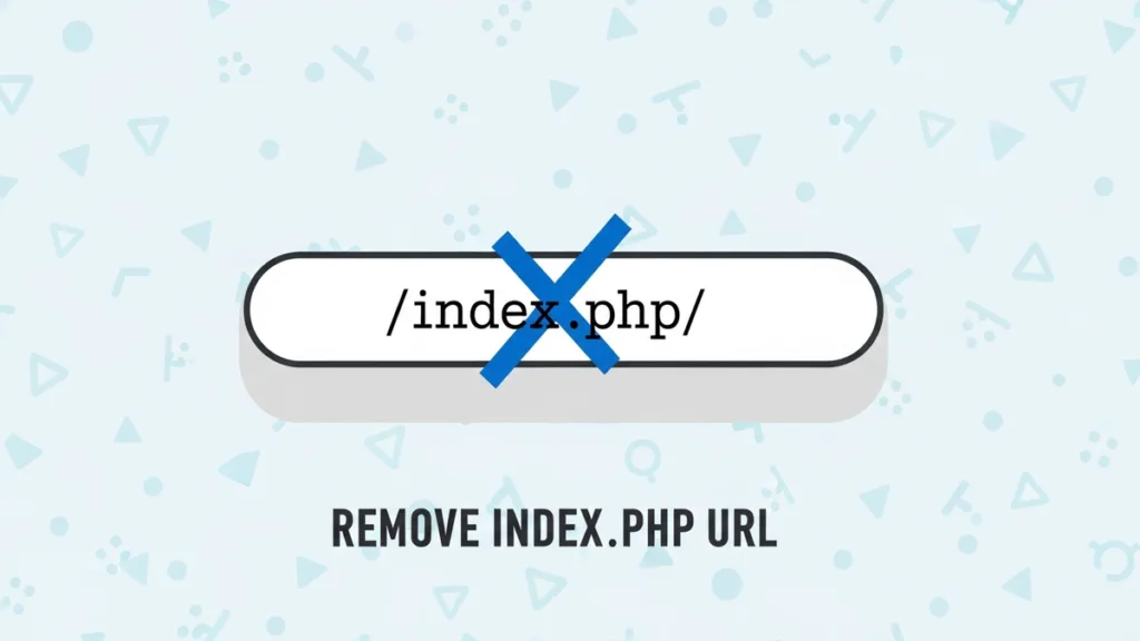 A graphic illustrating the removal of index.php from a URL. It features a white address bar containing the text '/index.php/' with a large blue 'X' crossing it out, set against a light blue patterned background with the caption 'REMOVE INDEX.PHP URL'.