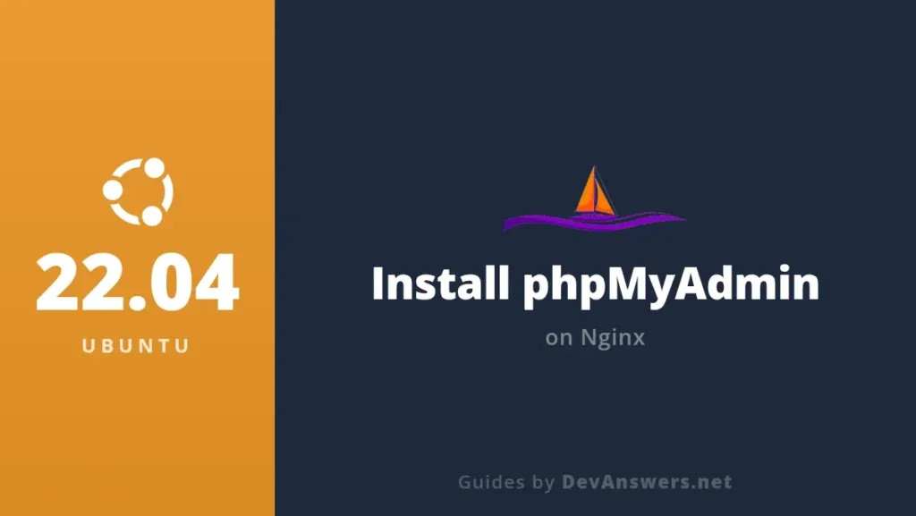 Install phpMyAdmin on Nginx for Ubuntu 22.04 – DevAnswers.net guide