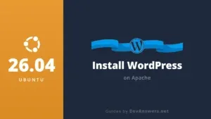 Install WordPress on Apache for Ubuntu 26.04 – DevAnswers.net guide