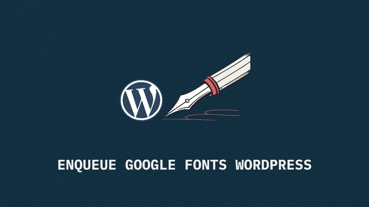 The classic WordPress circular logo mark with a sleek fountain pen nib sliding into a precise slot at its base. Text: ENQUEUE GOOGLE FONTS WORDPRESS