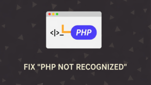 A terminal window with a pathway line connecting a prompt to a PHP badge. Text: FIX "PHP NOT RECOGNIZED".